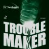 Pino Dr.Neubauer Trouble Maker